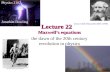Lecture 22 James Clerk Maxwell (1831-1879) Physics 2102 Jonathan Dowling Maxwell’s equations the dawn of the 20th century revolution in physics.