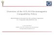 Overview of the ATLAS Electromagnetic Compatibility Policy G. BLANCHOT CERN, CH-1211 Geneva 23, Switzerland Georges.Blanchot@cern.ch 10th Workshop on Electronics.