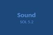 Sound SOL 5.2. What is Sound? Sound is a form of energy that is produced and transmitted by vibrating matter as it moves backwards and forwards. They.