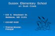 Sussex Elementary School on Duck Creek  515 S. Woodward Dr. Baltimore, MD 21221 Baltimore, MD 21221  410-887-0182  Thomas Bowser, Principal.