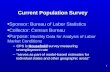 Current Population Survey Sponsor: Bureau of Labor Statistics Collector: Census Bureau Purpose: Monthly Data for Analysis of Labor Market Conditions –CPS.