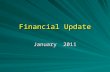 Financial Update January 2011. Total General Fund Revenues Total Revenues in FY11 are running about $2.2M higher than budgeted Total Revenues in FY11.