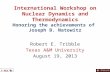 International Workshop on Nuclear Dynamics and Thermodynamics Honoring the achievements of Joseph B. Natowitz Robert E. Tribble Texas A&M University August.