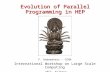Evolution of Parallel Programming in HEP F. Rademakers – CERN International Workshop on Large Scale Computing VECC, Kolkata.