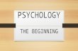 PSYCHOLOGY THE BEGINNING. ROOTS OF PYSCHOLOGY IT BEGAN WITH THE ANCIENT GREEKS: HIPPOCRATES THEORIZED THAT OUR MIND & SOUL RESTED IN THE BRAIN BUT WAS.