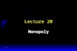 Lecture 20 Monopoly. Market structure Market structures: u A monopolized market - a single seller. u Monopoly affects the price (has market power) u Takes.