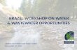 BRAZIL: WORKSHOP ON WATER & WASTEWATER OPPORTUNITIES Ontario Investment and Trade Centre December 12, 2012.
