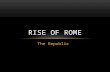 The Republic RISE OF ROME. KEY TERMS Phoenicians/Phoenicia Carthage Etruscans/Etruria Tarquin the Proud.
