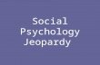 Social Psychology Jeopardy. GroupsAttributionAttractionPowerReview 100 200 300 400 500 Final Jeopardy.