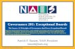 Patrick F. Bassett, NAIS President bassett@nais.org Governance 201: Exceptional Boards The Source: 12 Principles of Governance that Power Exceptional Boards.