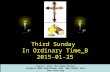 Third Sunday In Ordinary Time_B 2015-01-25 Source: from The Roman Míssal CATHOLIC BOOK PUBLISHING CORP. NEW JERSEY 2011 and usccb.org.