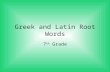 Greek and Latin Root Words 7 th Grade. et cetera etc. What does this term mean?