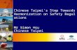 Chinese Taipei’s Step Towards Harmonization on Safety Regulations Mr Simon Hsu Chinese Taipei.