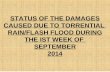 STATUS OF THE DAMAGES CAUSED DUE TO TORRENTIAL RAIN/FLASH FLOOD DURING THE IST WEEK OF SEPTEMBER 2014.