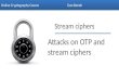 Dan Boneh Stream ciphers Attacks on OTP and stream ciphers Online Cryptography Course Dan Boneh.