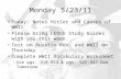 Monday 5/23/11 Today: Notes Hitler and Causes of WWII Please bring CEOCE Study Guides with you this week. Test on Russian Rev. and WWII on Thursday. Complete.