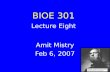 BIOE 301 Lecture Eight Amit Mistry Feb 6, 2007. BIOE 301 – Lecture 8 WARM-UP Observation: Global average near-surface atmospheric temperature rose 1.1.
