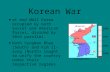Korean War at end WWII Korea occupied by both Soviet and American forces, divided by 38th parallel both Syngman Rhee (South) and Kim Il-sung (North) sought.