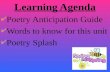 Learning Agenda 4 Poetry Anticipation Guide 4 Words to know for this unit 4 Poetry Splash.