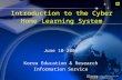 Introduction to the Cyber Home Learning System Korea Education & Research Information Service June 10 2008.