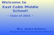 Welcome to East Cobb Middle School! ~ Class of 2021 ~ Mrs. Audra Bothers Advanced Math 6 & Accelerated Math 6/7.