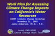 Work Plan for Assessing Climate Change Impacts on California’s Water Resources Work Plan for Assessing Climate Change Impacts on California’s Water Resources.