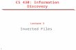 1 CS 430: Information Discovery Lecture 3 Inverted Files.