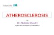 ATHEROSCLEROSIS By Dr. Abdelaty Shawky Associate professor of pathology.