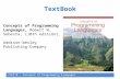 TextBook CSCI18 - Concepts of Programming languages Concepts of Programming Languages, Robert W. Sebesta, (10th edition), Addison-Wesley Publishing Company.