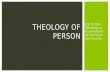 CS/TS 650 Theological Foundations of Christian Spirituality THEOLOGY OF PERSON.