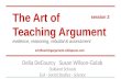 The Art of Teaching Argument evidence, reasoning, rebuttal & assessment artofteachingargument.wikispaces.com Delia DeCourcy Susan Wilson-Golab Oakland.
