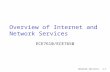 Network Services1-1 Overview of Internet and Network Services ECE7610/ECE7650.
