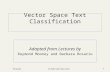 PrasadL14VectorClassify1 Vector Space Text Classification Adapted from Lectures by Raymond Mooney and Barbara Rosario.