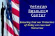 ______ _______ _____ ______ _______ _____ Veteran Resource Center Ensuring that our Protectors of Today can Succeed Tomorrow.