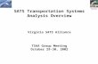 SATS Transportation Systems Analysis Overview Virginia SATS Alliance TSAA Group Meeting October 29-30, 2002.
