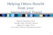 1 Helping Others Benefit from your International Travel Mary A. Andrews, Ph.D. Michigan State University Extension Nancy E. Crago, Ph.D. Penn State University.