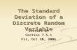 The Standard Deviation of a Discrete Random Variable Lecture 24 Section 7.5.1 Fri, Oct 20, 2006.