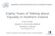 Project Coordinator: E McLaughlin, Queen’s University Belfast Equality and Social Inclusion in Ireland Project Fran Porter Queen’s University Belfast Northern.