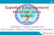 Gainful Employment NASFAA ‘2011 Boston Jeff Baker, Federal Student Aid John Kolotos, Office of Postsecondary Education.