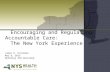 Encouraging and Regulating Accountable Care: The New York Experience James R. Knickman May 8, 2015 Berkeley ACO Workshop.