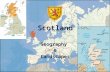 Scotland Geography&Landscapes. Scotland identity Scotland is located in northern Europe and is of 78’789 km² wide. The coastline is of 12’000 km long.
