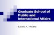 Graduate School of Public and International Affairs Louis A. Picard.