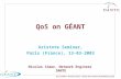QoS on GÉANT - Aristote Seminar -- Nicolas Simar (Nicolas.Simar@dante.org.uk) QoS on GÉANT Aristote Seminar, Paris (France), 13-03-2003 Nicolas Simar,