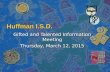 Huffman I.S.D. Gifted and Talented Information Meeting Thursday, March 12, 2015.