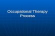 Occupational Therapy Process. Stages of OT Process Referral Referral Screening Screening Assessment Assessment Intervention Plan Intervention Plan Intervention.