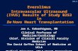 CV-1 Everolimus Intravascular Ultrasound (IVUS) Results of Study B253 in De Novo Heart Transplantation Jon A. Kobashigawa, MD Clinical Professor of Medicine/Cardiology.