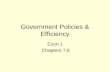Government Policies & Efficiency Econ 1 Chapters 7,6.