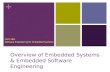 + Overview of Embedded Systems & Embedded Software Engineering CSCI 589: Software Engineering for Embedded Systems.