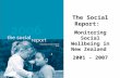 The Social Report: Monitoring Social Wellbeing in New Zealand 2001 - 2007.