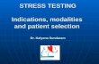 STRESS TESTING Indications, modalities and patient selection Dr. Kalyana Sundaram.